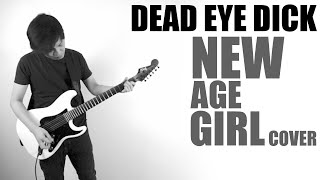 Dead Eye Dick  New Age Girl guitar cover [upl. by Dollar]