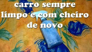 COMO DEIXAR SEU CARRO CHEIROSO E LIMPO POR DENTRO RECEITA CASEIRA [upl. by Par36]