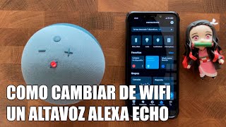 Como Cambiar de Wifi un Altavoz Amazon Alexa Echo [upl. by Ilellan719]