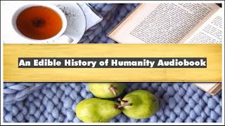 Tom Standage An Edible History of Humanity Audiobook [upl. by Amalberga]