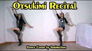 Otsukimi Recital を踊ってみた Dance Cover by スリムちゃん [upl. by Nwahsem]