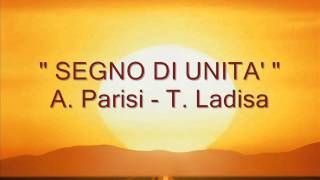 quot SEGNO DI UNITA quot A Parisi  T Ladisa [upl. by Aihcela]