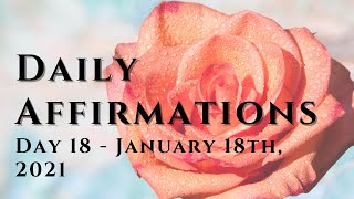 Daily Affirmations  Day 18  January 18th 2021 [upl. by Winfred209]