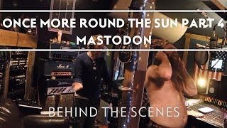 Mastodon  Making of Once More Round The Sun Part 4 Behind The Scenes [upl. by Orutra390]