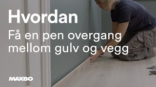 Hvordan få en pen overgang mellom gulv og vegg [upl. by Hsivat]