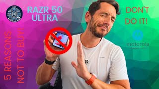 Motorola RAZR 50 Ultra  5 Reasons NOT To Buy IT [upl. by Idurt]