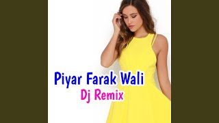 Piyar Farak Wali DJ Remix [upl. by Natie]