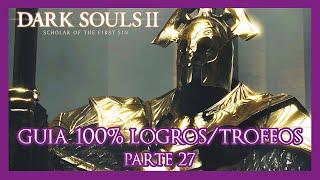 Cripta de los no muertosVelstadt Escudo Real  Guía 100 LogrosTrofeos Dark Souls 2 SOTFS Parte 27 [upl. by Atidnan402]