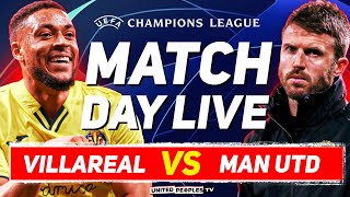 VILLAREAL vs MANCHESTER UNITED LIVE MATCH DAY SHOW [upl. by Nayra]