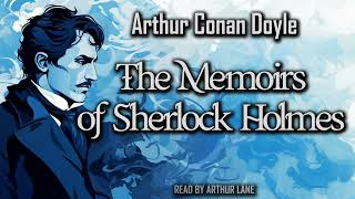 The Memoirs of Sherlock Holmes by Arthur Conan Doyle  Sherlock Holmes 4  Full Audiobook [upl. by Tigdirb]