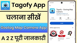 Tagofy App Kaise Use Kare  How To Use Tagofy App  Geotag Map Camera App [upl. by Arakat]