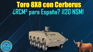 TORO 8X8 con CERBERUS ¡120 NSM AIP S83 ¿RCM² para España [upl. by Frisse]