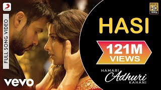 Hasi Full Video  Hamari Adhuri KahaniEmraan Hashmi Vidya BalanAmi MishraMohit Suri [upl. by Ttej]