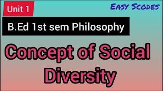 BEd 1st sem PhilosophyUnit 1Concept of social diversityFeatures of Indian Society [upl. by Ddat587]