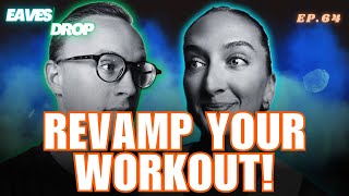 Eavesdrop Podcast  Ep 64 Benefits Of Changing Your Workout Program [upl. by Annorah]