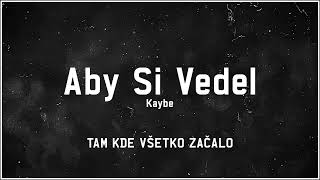 Kaybe  Aby Si Vedel [upl. by Borreri860]