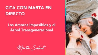 Los Amores Imposibles y el Árbol Transgeneracional martasalvat relacionesdepareja coach [upl. by Gora]