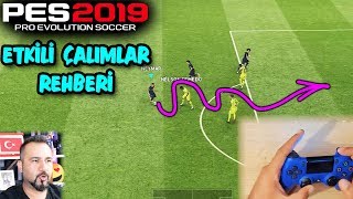 PES 2019 ETKİLİ ÇALIMLAR REHBERİ  ÇALIM ATMAYAN KALMASIN [upl. by Vocaay]