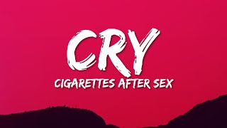 Cigarettes After Sex  Cry Lyrics [upl. by Lehcim]