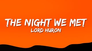 Lord Huron  The Night We Met  Lyrics [upl. by Drucill]