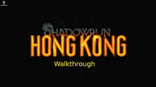 Shadowrun  Hong Kong Walkthrough City Of Darkness Mission [upl. by Zelma458]