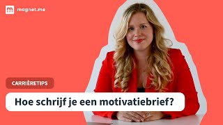 Hoe schrijf je een goede motivatiebrief  Magnetme Carrièretips [upl. by Eyak]