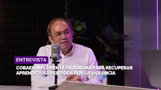 Cobaes implementa programa para recuperar aprendizajes perdidos por la violencia [upl. by Atsok]