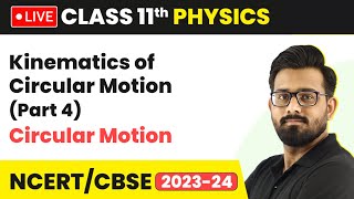 Kinematics of Circular Motion Part 4  Circular Motion  Class 11 Physics LIVE [upl. by Guerra]