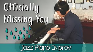 Officially Missing You TamiaJayesslee  Jazz Piano Cover Improv  Study Music [upl. by Halac967]