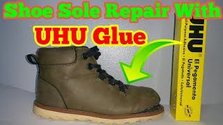 How To Repair BootShoe Sole With UHU Bond [upl. by Assi]