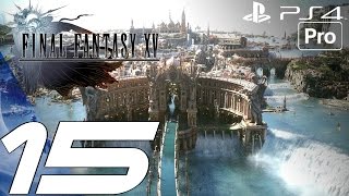 FINAL FANTASY XV  Gameplay Walkthrough Part 15  Altissia City on the Sea PS4 PRO [upl. by Bussy]