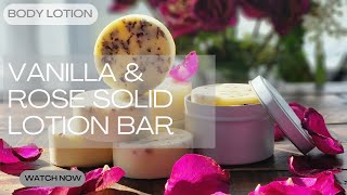 Vanilla And Rose Solid Lotion Bar  Keep Your Skin Soft All Day Long [upl. by Nmutua575]