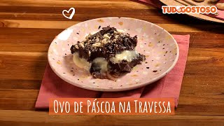 Ovo de Páscoa na Travessa  Receitas TudoGostoso [upl. by Hajed]