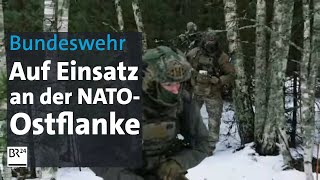 Einsatz an der NATOOstflanke Die Bundeswehr vor neuen Herausforderungen  ARD alpha [upl. by Velvet]