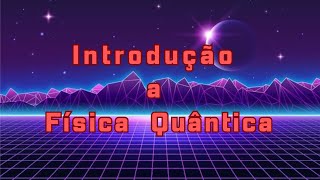 Introdução à Física Quântica [upl. by Marvella]