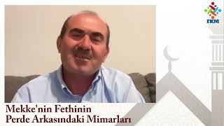 Mekkenin Fethinin Perde Arkasındaki Mimarları [upl. by O'Donnell]