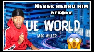 FIRST TIME EVER HEARING Mac Miller  Blue World REACTION [upl. by Iadrahs]