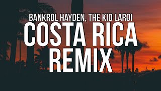 Bankrol Hayden  Costa Rica Remix Lyrics ft The Kid LAROI [upl. by Lilac]