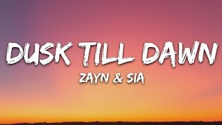 ZAYN amp Sia  Dusk Till Dawn Lyrics [upl. by Gweneth]