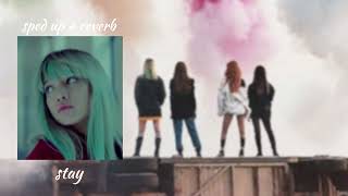 BLACKPINK  STAY Sped Up  Reverb  Kuki Official [upl. by Annahsad]