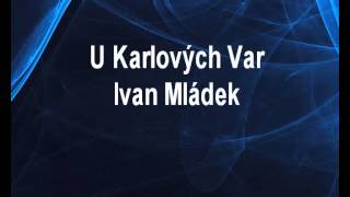 U Karlových Var  Ivan Mládek amp Jan Mrázek Karaoke tip [upl. by Eelarat]