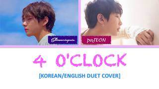 KoreanEnglish Duet Cover RMampV  네시 4 OCLOCK by Shimmeringrain x paJEON [upl. by Sivar410]