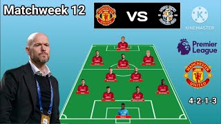 Manchester United vs Luton Town  Man United 4213 With Bissaka Matchweek 12 Premier League 2324 [upl. by Neeruam]