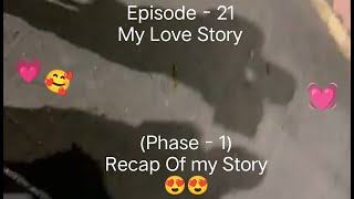 Episode  21  Recap of My Love Story in Voice notes Phase  1 😍🥰 [upl. by Akzseinga]