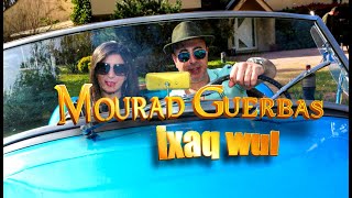 Mourad Guerbas  ixaq wul Clip Officiel [upl. by Dorothee]