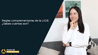 Reglas complementarias de la LIGIE ¿Sabes cuántas son [upl. by Arrek]