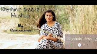 Rhythmic Breeze  Mashup  Reshmasree [upl. by Nork]