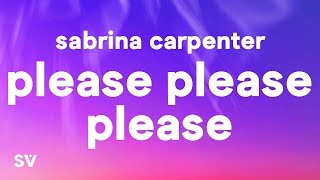 Sabrina Carpenter  Please Please Please Lyrics [upl. by Adnohsek]