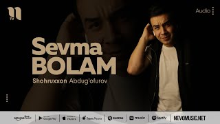 Shohruxxon Abdugofurov  Sevma bolam audio 2022 [upl. by Frost221]