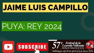 Jaime Luis campollo Rey vallenato 2024Ritmo de Puya [upl. by Cohen]